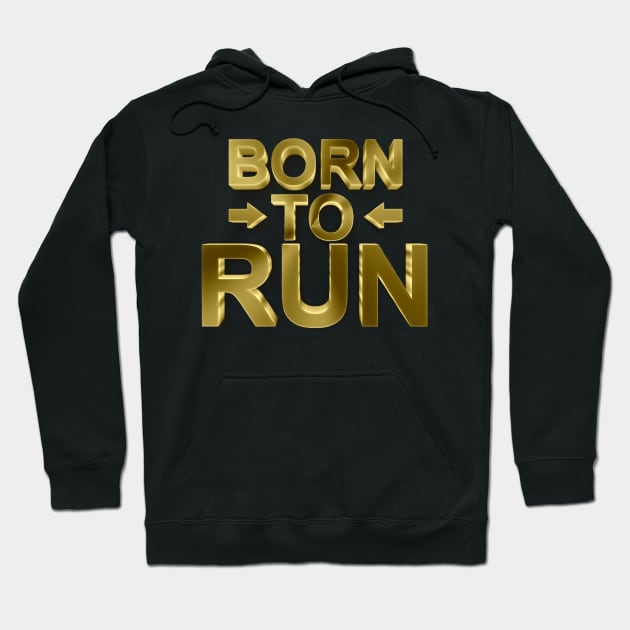 Born To Run - Fitness/Gold/Winner Typography Hoodie by DankFutura